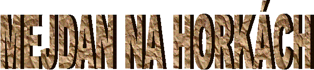 MEJDAN NA HORK�CH
